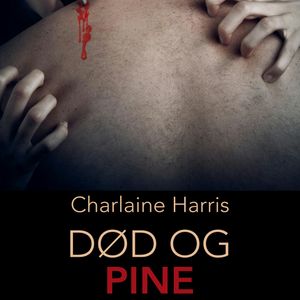 Død og pine - True Blood 8, Charlaine Harris