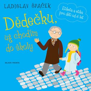 Dědečku, už chodím do školy, Ladislav Špaček