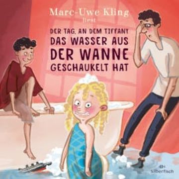 Der Tag, an dem Tiffany das Wasser aus der Wanne geschaukelt hat audiobook, Marc-Uwe Kling