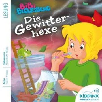 Die Gewitterhexe - Bibi Blocksberg - Hörbuch (Ungekürzt) audiobook, Vincent Andreas