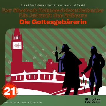 Die Gottesgebärerin (Der Sherlock Holmes-Adventkalender - Die Ankunft des Erlösers, Folge 21) audiobook, Sir Arthur Conan Doyle