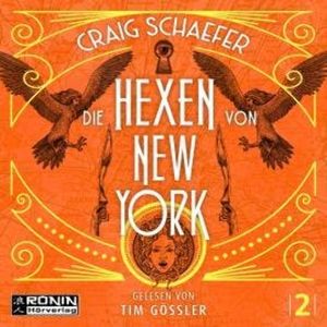 Die Hexen von New York - Gotham Saga, Band 2 (ungekürzt), Craig Schaefer