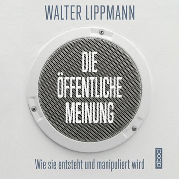 Die öffentliche Meinung audiobook, Walter Lippmann