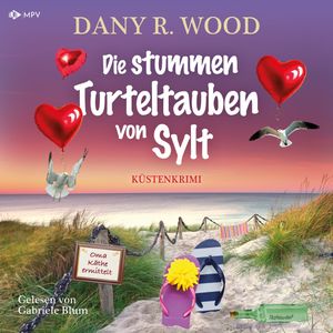 Die Stummen Turteltauben von Sylt, Dany R. Wood