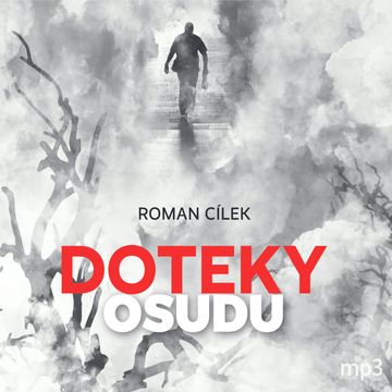 Doteky osudu audiobook, Roman Cílek