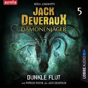 Dunkle Flut (Jack Deveraux Dämonenjäger 5), Xenia Jungwirth