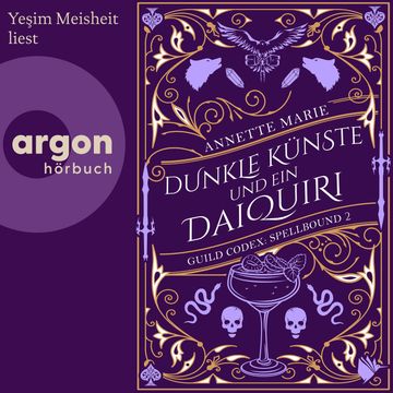 Dunkle Künste und ein Daiquiri - Guild Codex: Spellbound, Band 2 (Ungekürzte Lesung) audiobook, Annette Marie