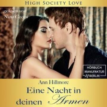 Eine Nacht in deinen Armen - High Society Love, Band 1 (ungekürzt) audiobook, Ann Hillmore