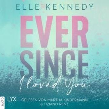 Ever Since I Loved You - Avalon Bay, Teil 1 (Ungekürzt) audiobook, Elle Kennedy