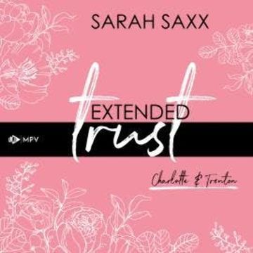 Extended trust: Charlotte & Trenton (ungekürzt) audiobook, Sarah Saxx