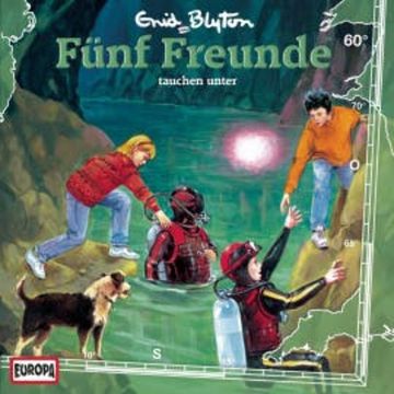 Folge 60: Fünf Freunde tauchen unter audiobook, Gabriele Hartmann