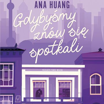 Gdybyśmy znów się spotkali. If Love. Tom 1 audiobook, Ana Huang