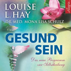 Gesund sein, Louise Hay