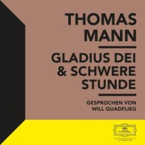 Gladius Dei & Schwere Stunde, Thomas Mann