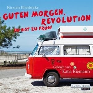 Guten Morgen, Revolution - du bist zu früh!, Kirsten Ellerbrake