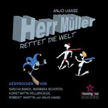 Herr Müller rettet die Welt audiobook, Anjo Haase