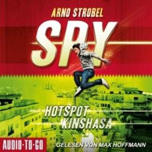 Hotspot Kinshasa - SPY, Band 2 (Ungekürzt), Arno Strobel
