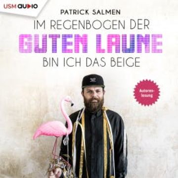 Im Regenbogen der guten Laune bin ich das Beige audiobook, Patrick Salmen