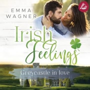 Irish feelings 4 Greycastle in Love audiobook, Emma Wagner