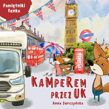 Pamiętniki Fenka. Kamperem przez UK audiobook, Anna Jurczyńska