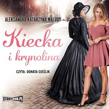 Kiecka i krynolina audiobook, Aleksandra Katarzyna Maludy