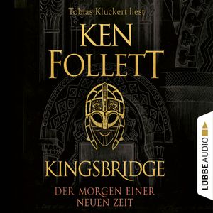 Kingsbridge - Der Morgen einer neuen Zeit, Ken Follett