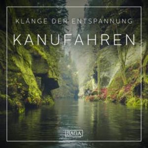 Klänge der Entspannung - Kanufahren, Rasmus Broe