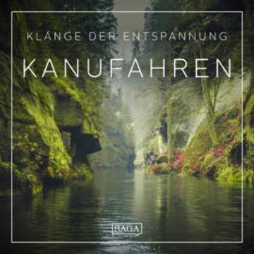 Klänge der Entspannung - Kanufahren audiobook, Rasmus Broe