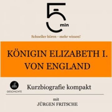 Königin Elizabeth I. von England: Kurzbiografie kompakt audiobook, 5 Minuten