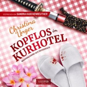 KOPFLOS IM KURHOTEL, Christina Unger