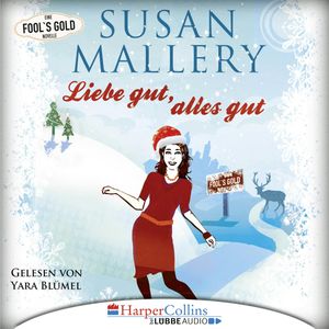 Liebe gut, alles gut (Fool's Gold Novelle 2), Susan Mallery