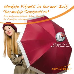 Mentale Fitness in kurzer Zeit: Der mentale Schutzschirm gegen Mobbing, Horst Vetter