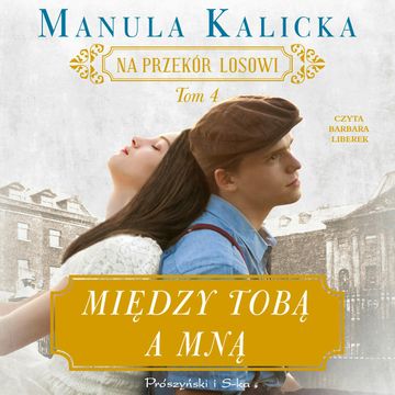 Między tobą a mną audiobook, Manula Kalicka