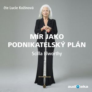 Mír jako podnikatelský plán, Scilla Elworthy