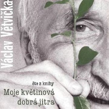 Moje květinová dobrá jitra audiobook, Václav Větvička