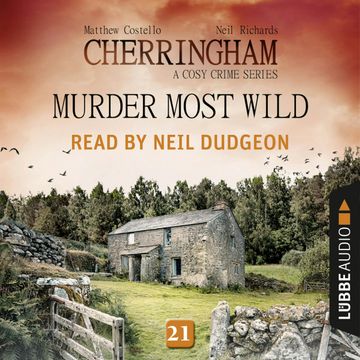 Murder Most Wild (Cherringham - A Cosy Crime Series 21) audiobook, Matthew Costello