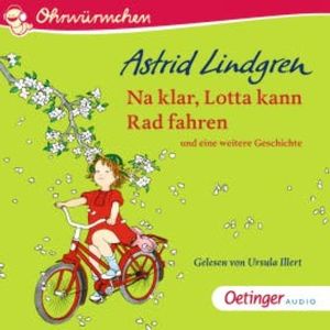 Na klar, Lotta kann Rad fahren und eine weitere Geschichte, Astrid Lindgren