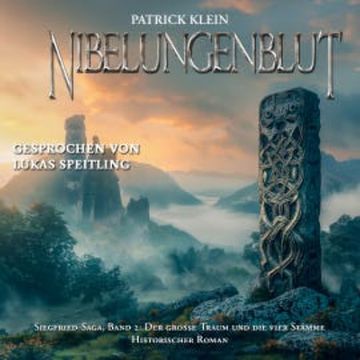 Nibelungenblut Band 2: Siegfried-Saga: Der große Traum und die vier Stämme audiobook, Patrick Klein