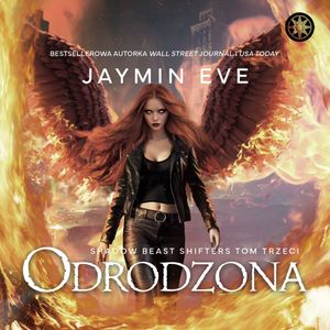 Odrodzona. Shadow Beast Shifters. Tom 3, Jaymin Eve