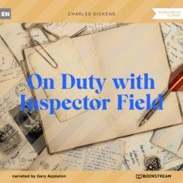 On Duty with Inspector Field (Unabridged) audiobook, Charles Dickens