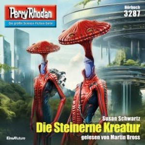 Perry Rhodan 3287: Die Steinerne Kreatur, Susan Schwartz