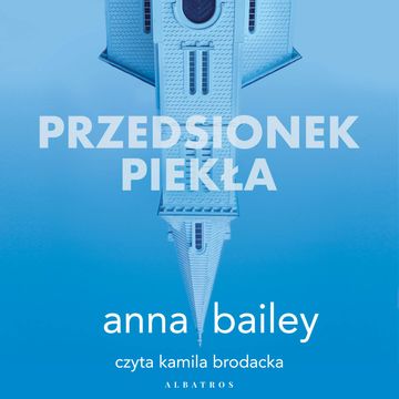 Przedsionek piekła audiobook, Anna Bailey