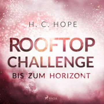 Rooftop Challenge – Bis zum Horizont audiobook, H. C. Hope