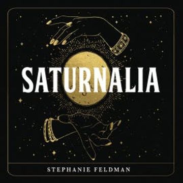 Saturnalia audiobook, Stephanie Feldman