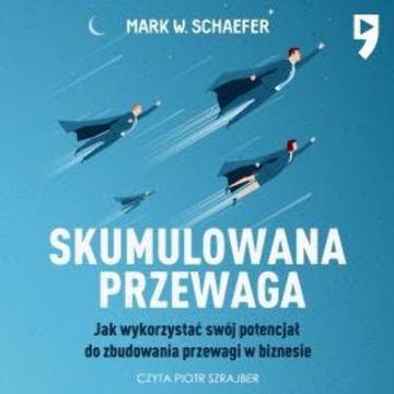 Skumulowana przewaga audiobook, Mark W. Schaefer