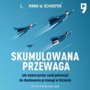 Skumulowana przewaga, Mark W. Schaefer