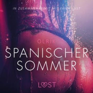 Spanischer Sommer: Erika Lust-Erotik (Ungekürzt) audiobook, Olrik