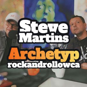 Steve Martins: Archetyp rockandrollowca - s1 e28[87], Artur Rawicz