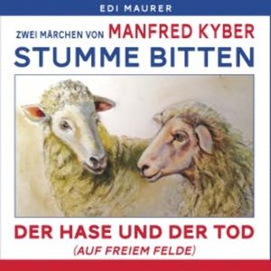 Stumme Bitten & Der Hase und der Tod, Edi Maurer