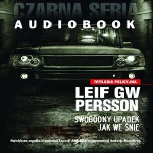 Swobodny upadek jak we śnie. Tom 3, Leif G W Persson